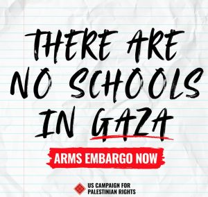 There are no Schools in Gaza but burning children - USCPR!