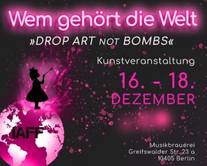 »Drop Art Not Bombs«